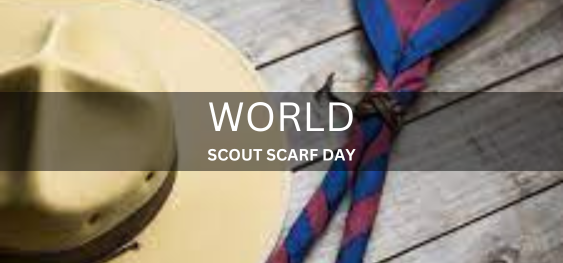 WORLD SCOUT SCARF DAY [विश्व स्काउट स्कार्फ दिवस]